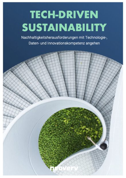 Tech-driven sustainability - Nachhaltigkeitsanforderungen mit Technologie-, Daten- und Innovationskompetenz angehen.