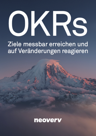 OKRs - Ziele messbar erreichen und auf Veränderungen reagieren